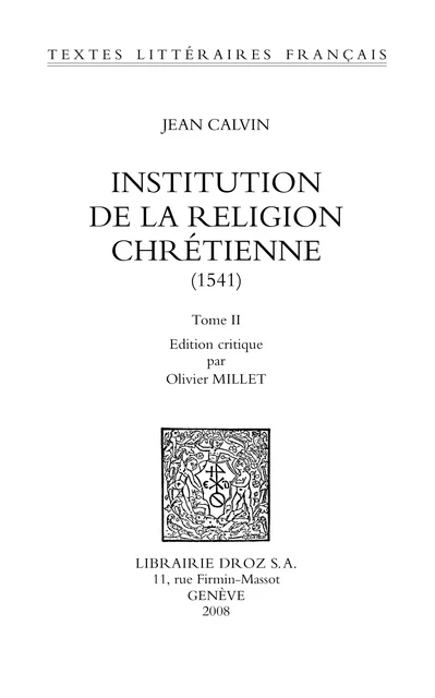 Institution de la religion chrétienne (1541) - Jean Calvin - Librairie Droz