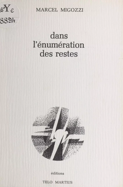 Dans l'énumération des restes - Marcel Migozzi - FeniXX réédition numérique