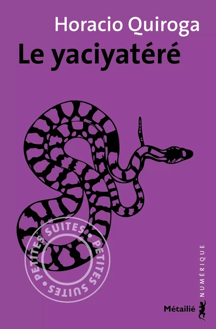 Le yaciyatéré - Horacio Quiroga - Métailié