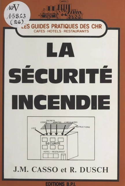 La sécurité incendie - Jean-Marc Casso, Raymond Dusch - FeniXX réédition numérique