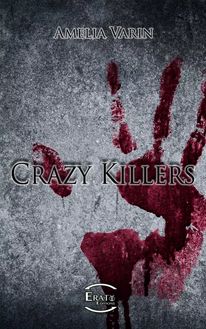 Crazy Killers - Amélia Varin - Erato Editions