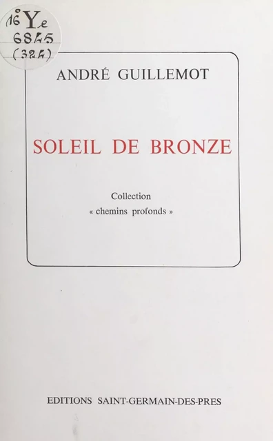 Soleil de bronze - André Guillemot - FeniXX réédition numérique