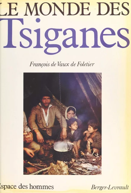 Le monde des tsiganes - François de Vaux de Foletier - FeniXX réédition numérique