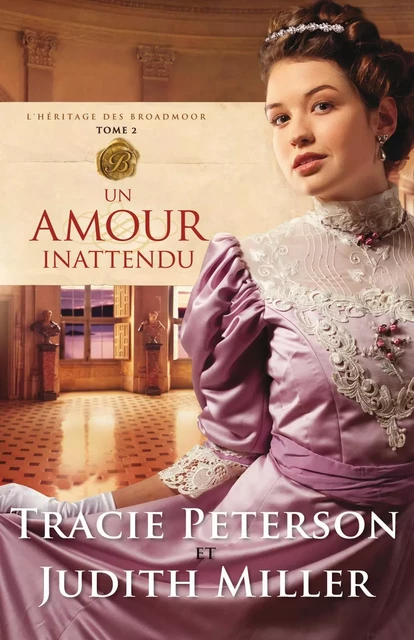 Un amour inattendu - Tracie Peterson, Judith Miller - Éditions AdA