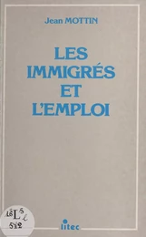 Les immigrés et l'emploi