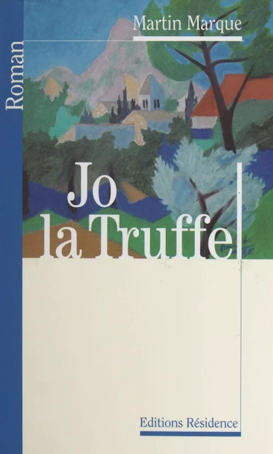 Jo la truffe - Martin Marque - FeniXX réédition numérique