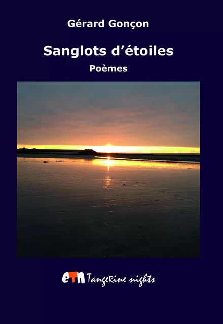 Sanglots d'étoiles - Gérard Gonçon - Editions Tangerine nights