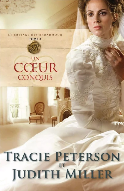 Un coeur conquis - Tracie Peterson, Judith Miller - Éditions AdA