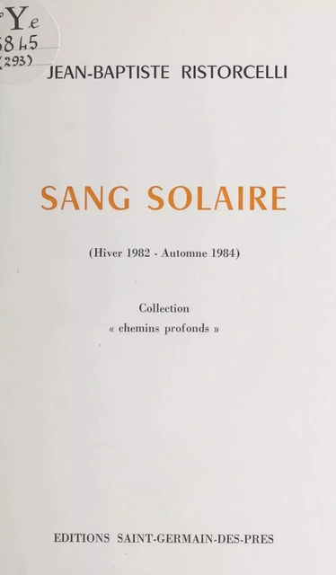 Sang solaire (Hiver 1982-Automne 1984) - Jean-Baptiste Ristorcelli - FeniXX réédition numérique