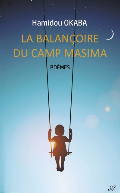 La balançoire du camp Masima - Hamidou Okaba - Atramenta