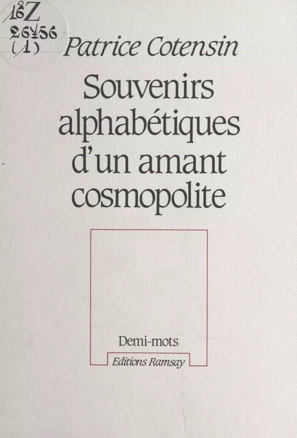 Souvenirs alphabétiques d'un amant cosmopolite - Patrice Cotensin - FeniXX réédition numérique