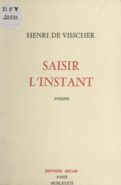 Saisir l'instant - Henri de Visscher - FeniXX réédition numérique