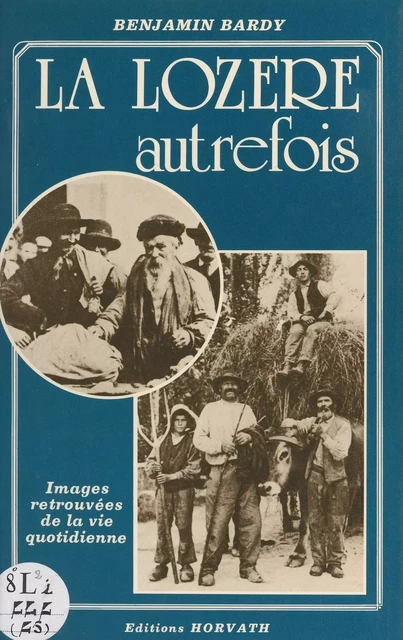 La Lozère autrefois - Benjamin Bardy - FeniXX réédition numérique