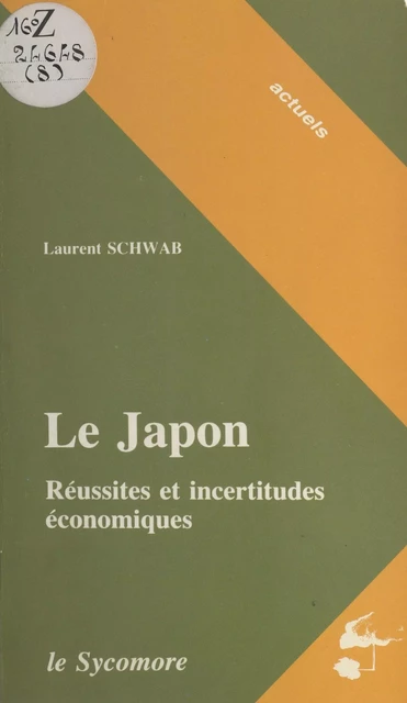 Le Japon : réussites et incertitudes économiques - Laurent Schwab - FeniXX réédition numérique