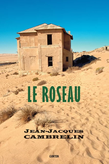 Le Roseau - Jean-Jacques Cambrelin - Editions Gunten