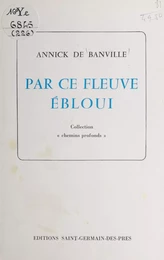 Par ce fleuve ébloui