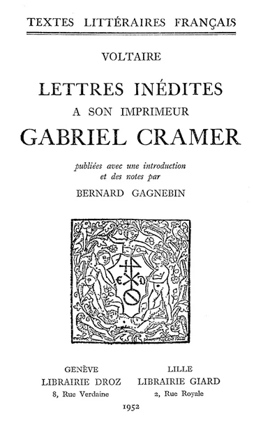 Lettres inédites à son imprimeur Gabriel Cramer -  Voltaire - Librairie Droz