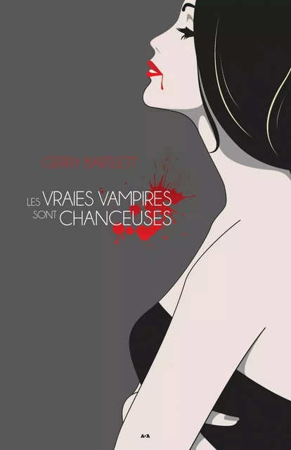 Les vraies vampires sont chanceuses - Gerry Bartlett - Éditions AdA