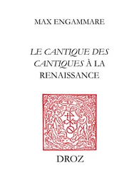 "Qu'il me baise des baisiers de sa bouche" : Le Cantique des cantiques à la Renaissance