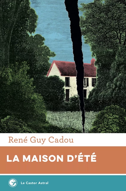 La maison d'été - René-Guy Cadou - Le Castor Astral éditeur