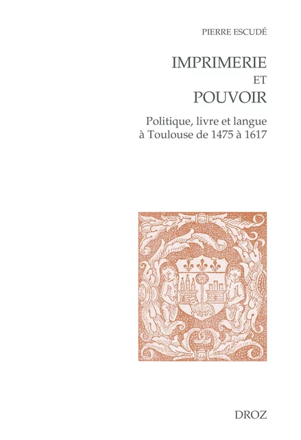 Imprimerie et pouvoir - Pierre Escudé - Librairie Droz