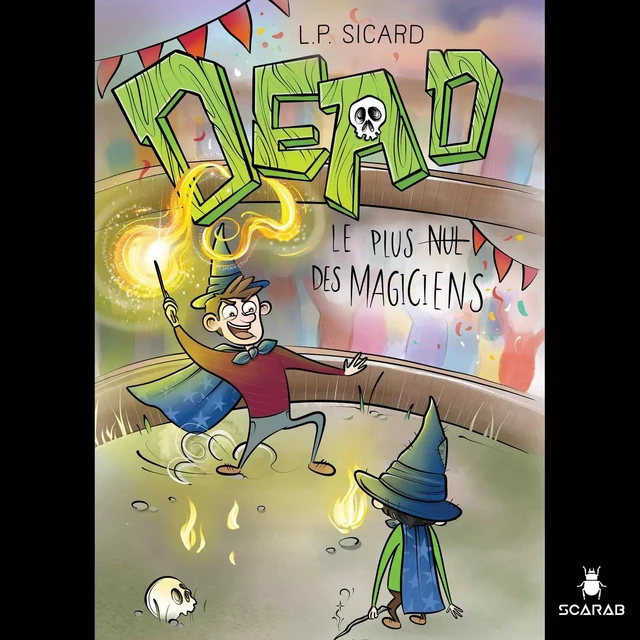 DEAD : Le plus nul des magiciens - L.P. Sicard - Éditions Scarab