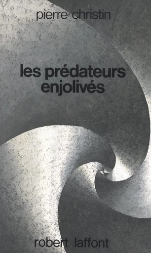 Les prédateurs enjolivés - Pierre Christin - FeniXX réédition numérique