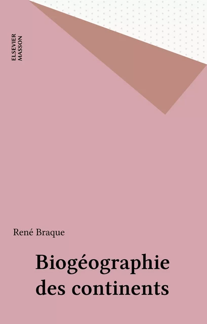 Biogéographie des continents - René Braque - FeniXX réédition numérique