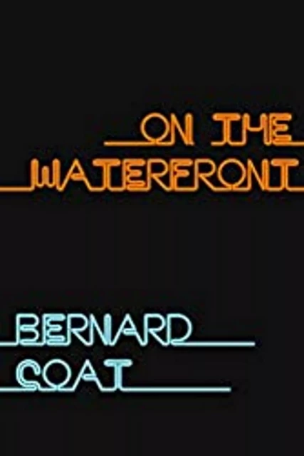 ON THE WATERFRONT - Bernard Coat - Rendez-Vous éditions