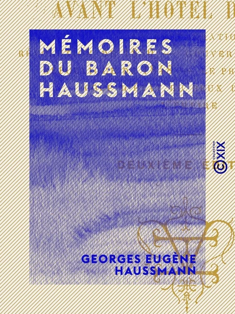 Mémoires du baron Haussmann - Georges Eugène Haussmann - Collection XIX