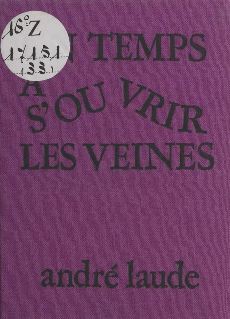 Un temps à s'ouvrir les veines - André Laude - FeniXX réédition numérique