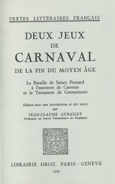 Deux Jeux de Carnaval de la fin du moyen âge :