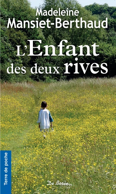 L'Enfant des deux rives - Madeleine Mansiet-Berthaud - De Borée