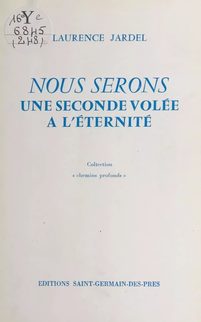 Nous serons une seconde volée à l'éternité - Laurence Jardel - FeniXX réédition numérique