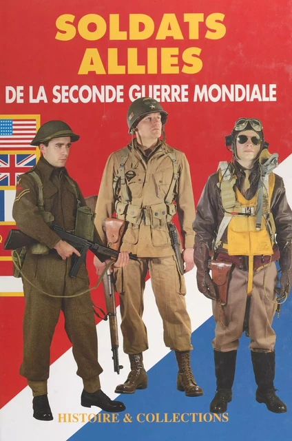 Soldats alliés de la Seconde Guerre mondiale -  - FeniXX réédition numérique