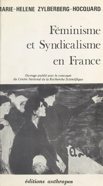 Féminisme et syndicalisme en France - Marie-Hélène Zylberberg-Hocquard - FeniXX réédition numérique