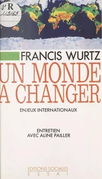 Un monde à changer : enjeux internationaux