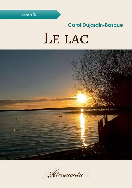 Le lac - Carol Dujardin-Basque - Atramenta