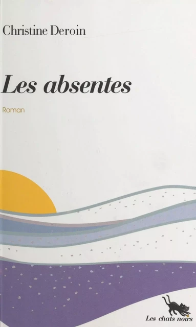 Les absentes - Christine Deroin - FeniXX réédition numérique