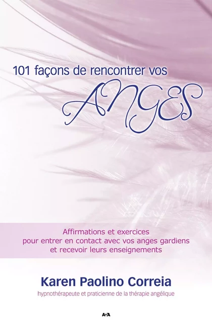 101 façons de rencontrer vos anges - Karen Paolino Correia - Éditions AdA