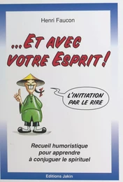 Et avec votre esprit