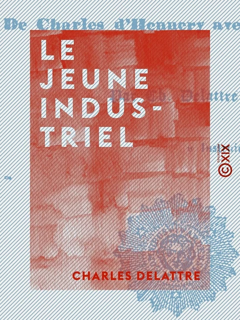 Le Jeune Industriel - Charles Delattre - Collection XIX