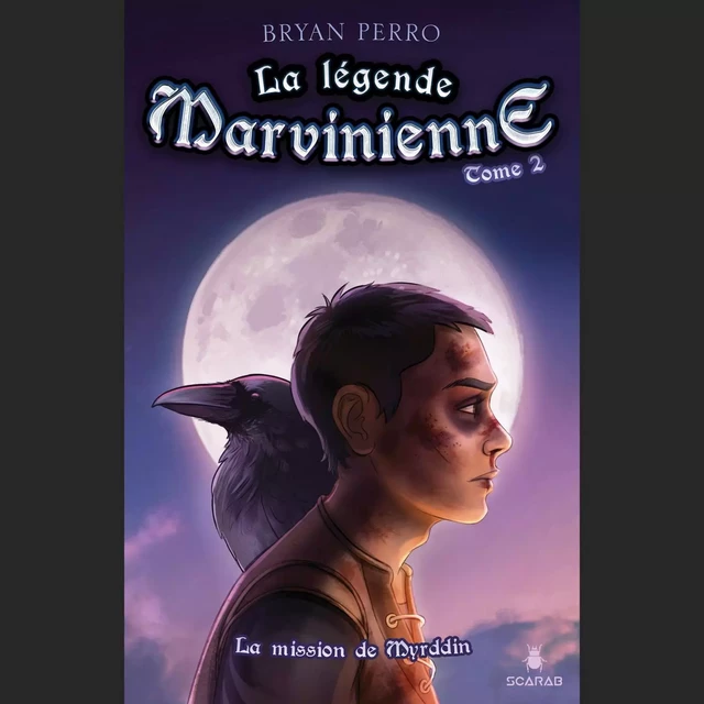 La légende marvinienne Tome 2 : La mission de Myrddin - Bryan Perro - Éditions Scarab