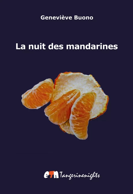 La nuit des mandarines - Geneviève Buono - Editions Tangerine nights