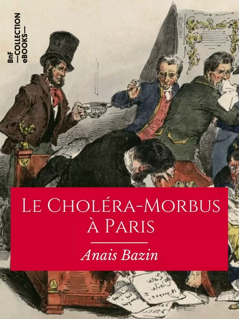 Le Choléra-Morbus à Paris - Anaïs Bazin - BnF collection ebooks