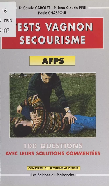 Tests Vagnon secourisme : AFPS - Carole Carolet, Jean-Claude Pire, Paule Chaspoul - FeniXX réédition numérique