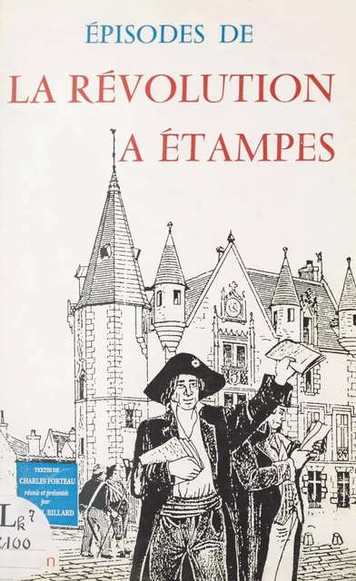 Épisodes de la Révolution à Étampes - Michel Billard - FeniXX réédition numérique