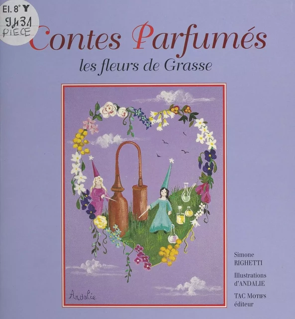 Contes parfumés : les fleurs de Grasse - Simone Righetti - FeniXX réédition numérique