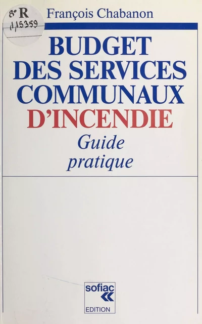 Budget des services communaux d'incendie : guide pratique - François Chabanon - FeniXX réédition numérique