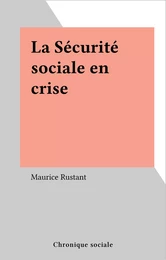 La Sécurité sociale en crise